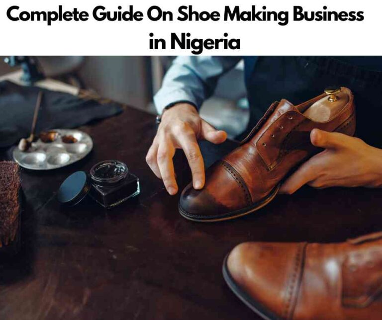 How to Start Shoe Making Business in Nigeria in 2024