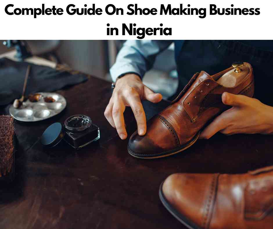 how to start shoe making business in Nigeria